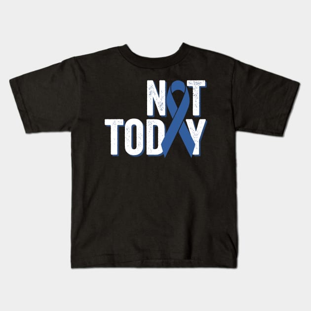 Not Today | Colorectal Cancer Awareness Kids T-Shirt by jverdi28